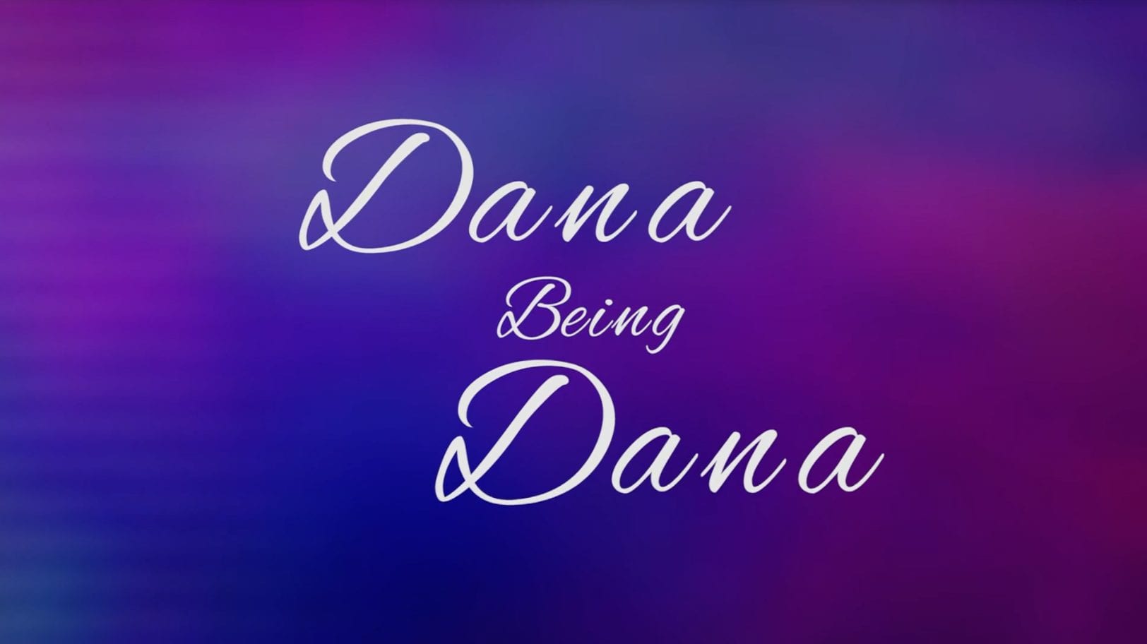 Dana Being Dana Promo
